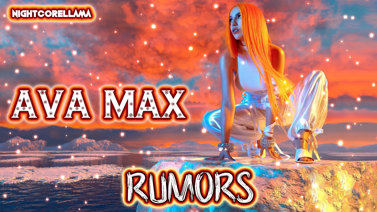 Ava Max - Rumors (Lyrics) | Nightcore LLama Reshape