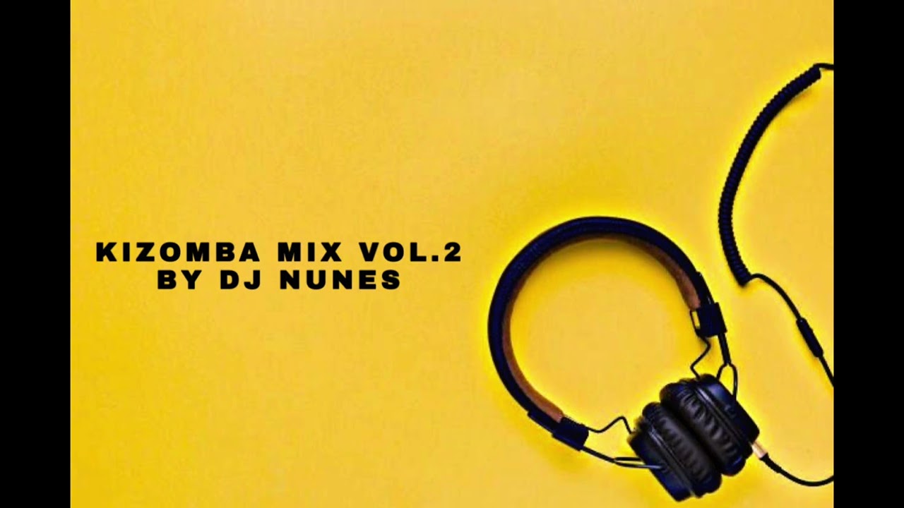 KIZOMBA MIX VOL.2 2025 BY DJ NUNES - CHELSEA DINORATH x NELSON FREITAS x YURI DA CUNHA x ARY x NSOKI