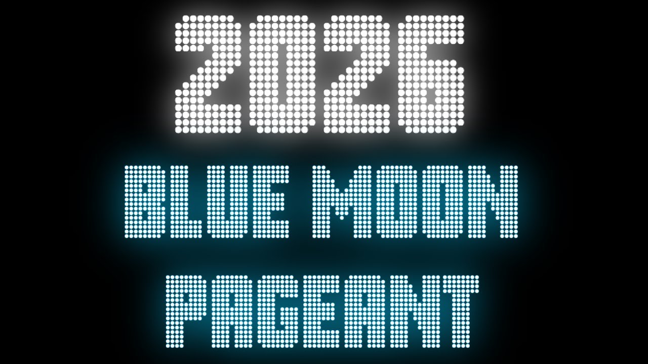 2026 Blue Moon Pageant