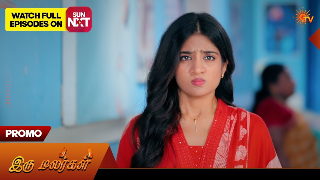 Iru Malargal - Promo | 06 June 2026 | Tamil Serial | Sun TV