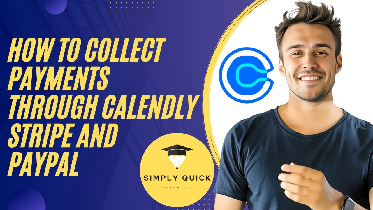 How to Collect Payments Through Calendly, Stripe, and PayPal (2025)