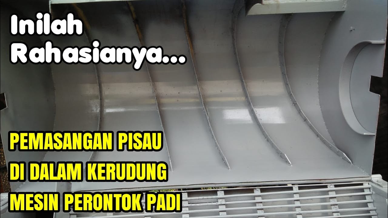 PEMASANGAN PISAU DI DALAM KERUDUNG MESIN PERONTOK PADI