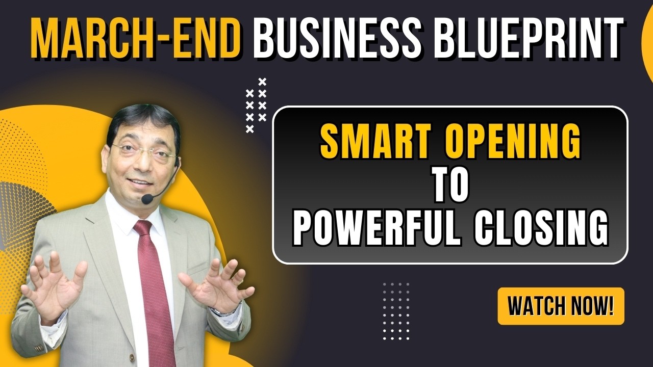 March-End Business Blueprint: Smart Opening to Powerful Closing.