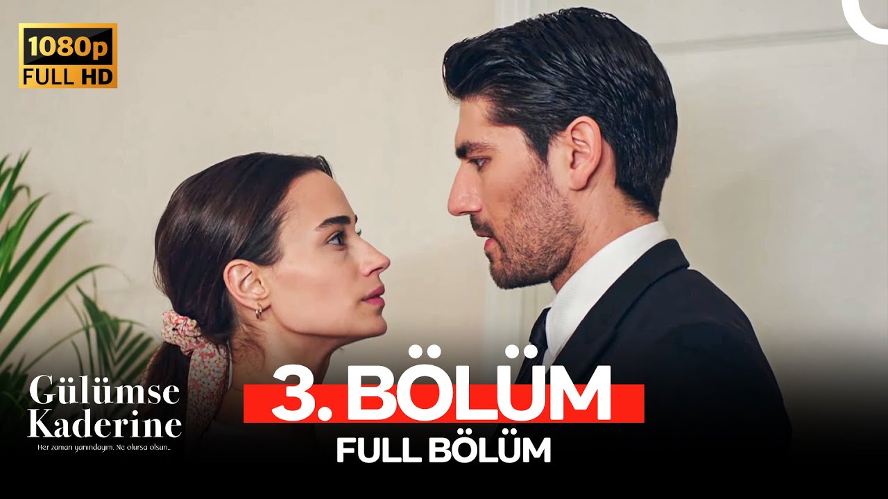 Gülümse Kaderine 3. Bölüm (FULL HD)