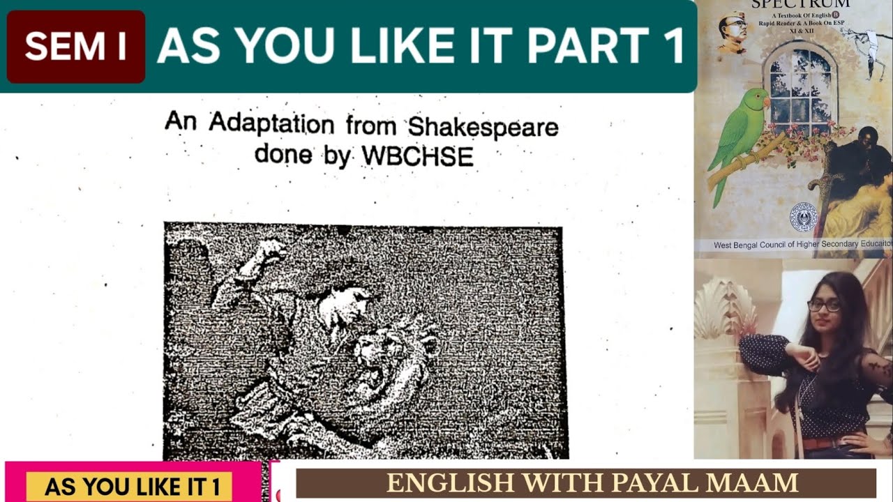 AS YOU LIKE IT PART 1 CLASS XI SEM I | WBCHSE | SPECTRUM
