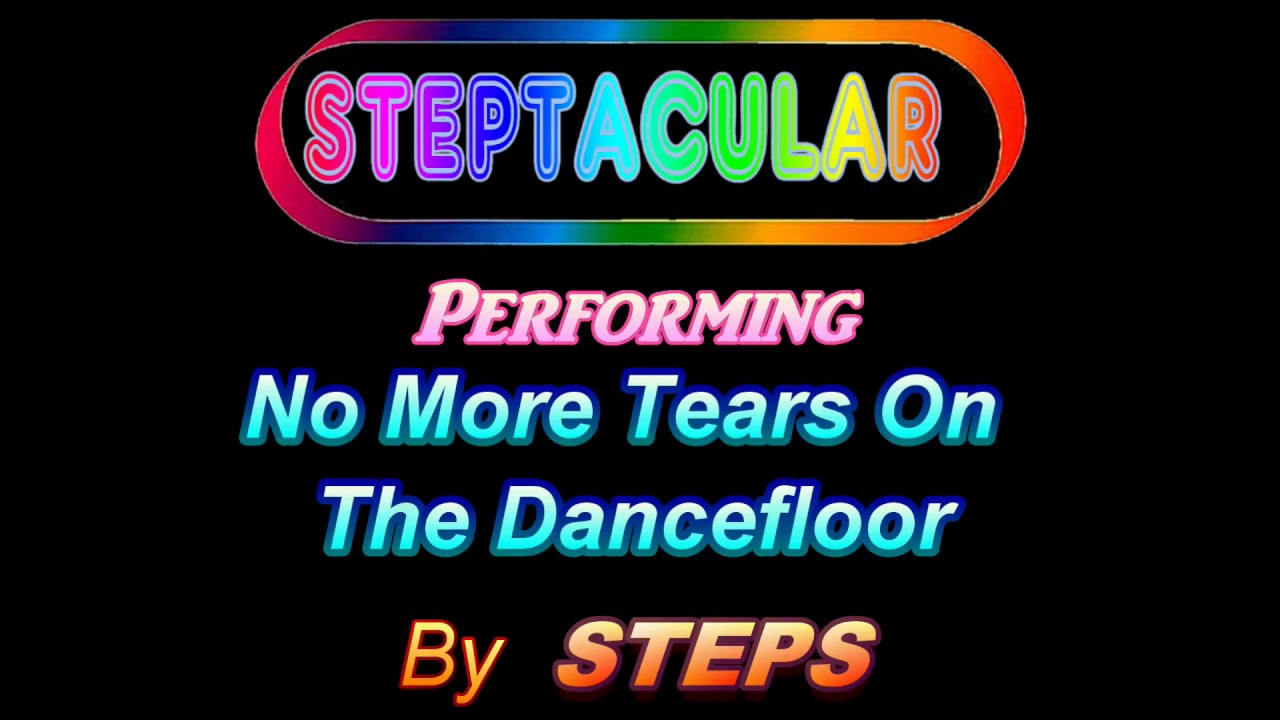 Steptacular - No More Tears On The Dancefloor