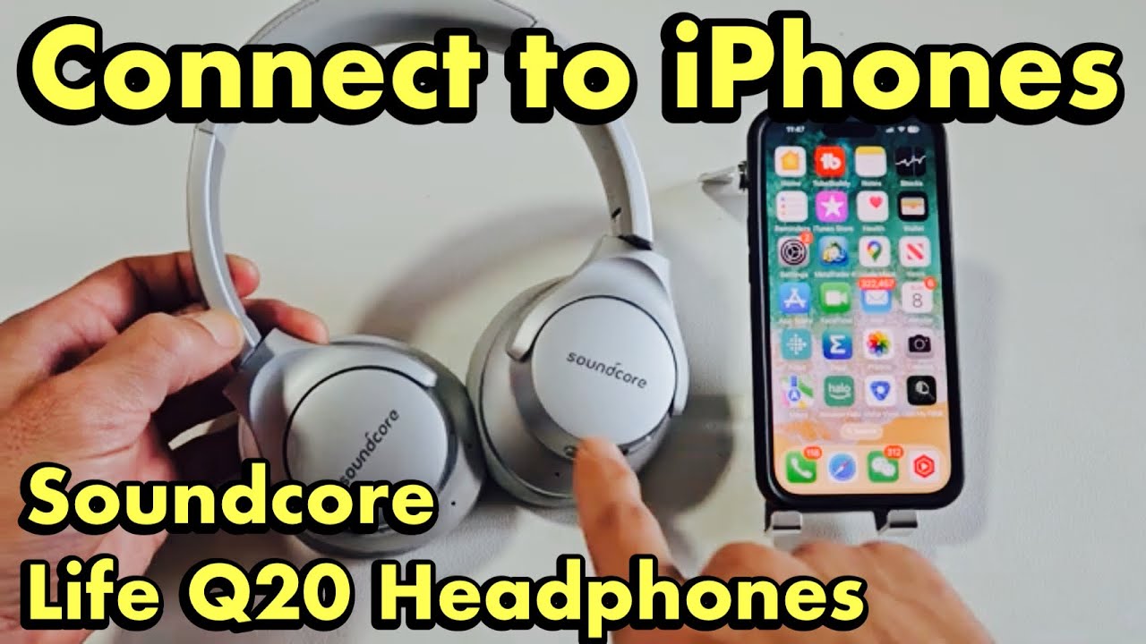Soundcore Life Q20 Headphones: How to Connect to iPhones