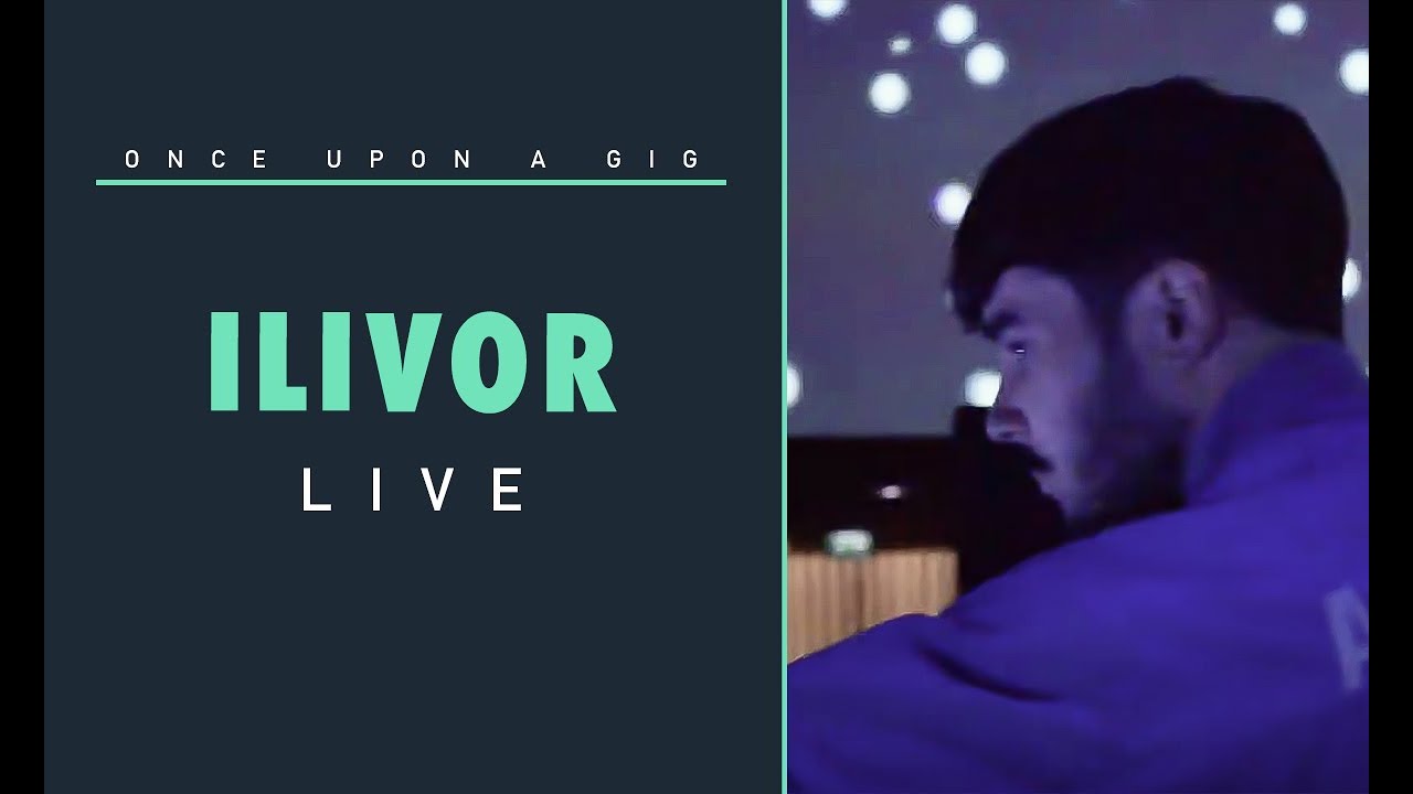 ILIVOR Live / Once Upon a Gig #1