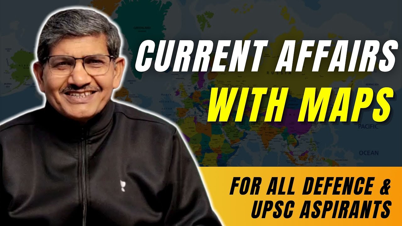 How to Use Maps by Maj Gen Yash Mor, SM | Importance of Maps for UPSC Aspirants 