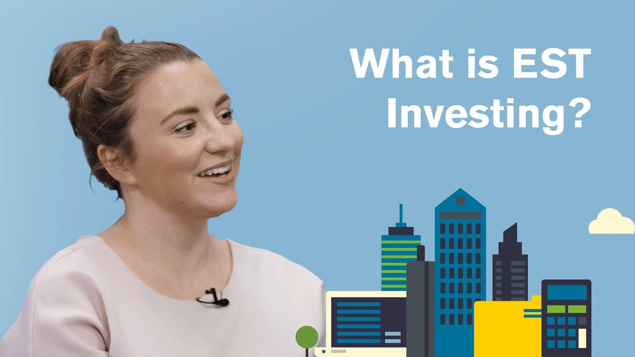 What is Ethical, Sustainable, and Thematic (EST) Investing?