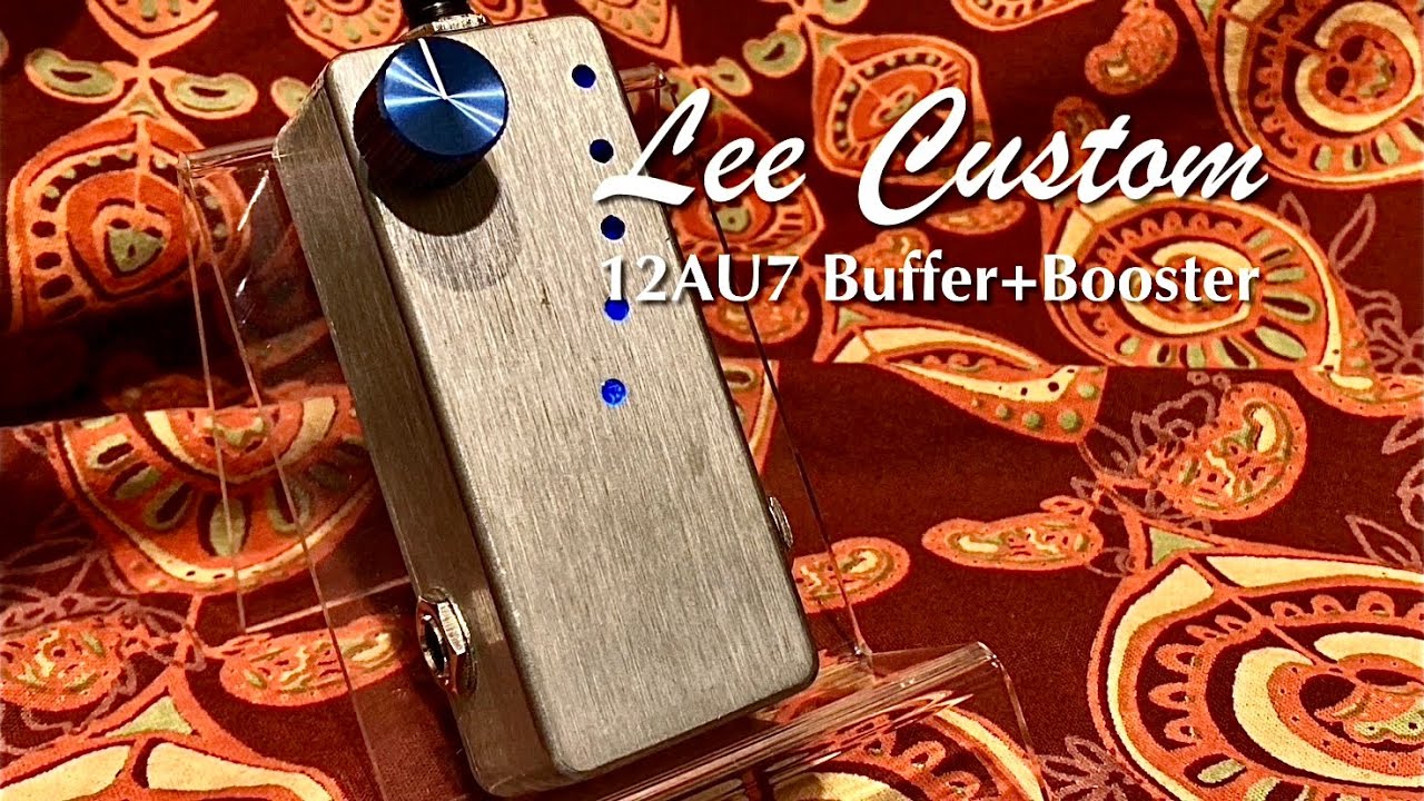 Lee Custom Amplifier / 12AU7 Buffer + Booster