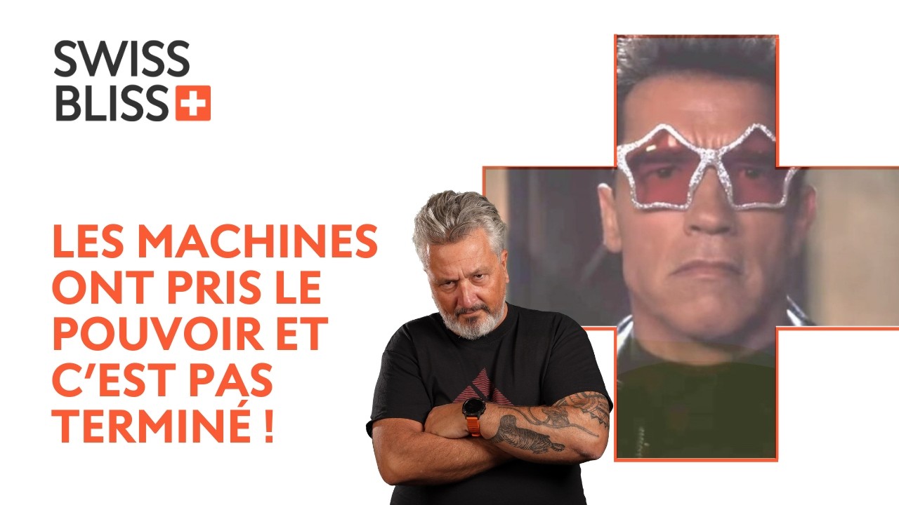 Les machines ont pris le pouvoir et c’est pas terminé ! | Swiss Bliss
