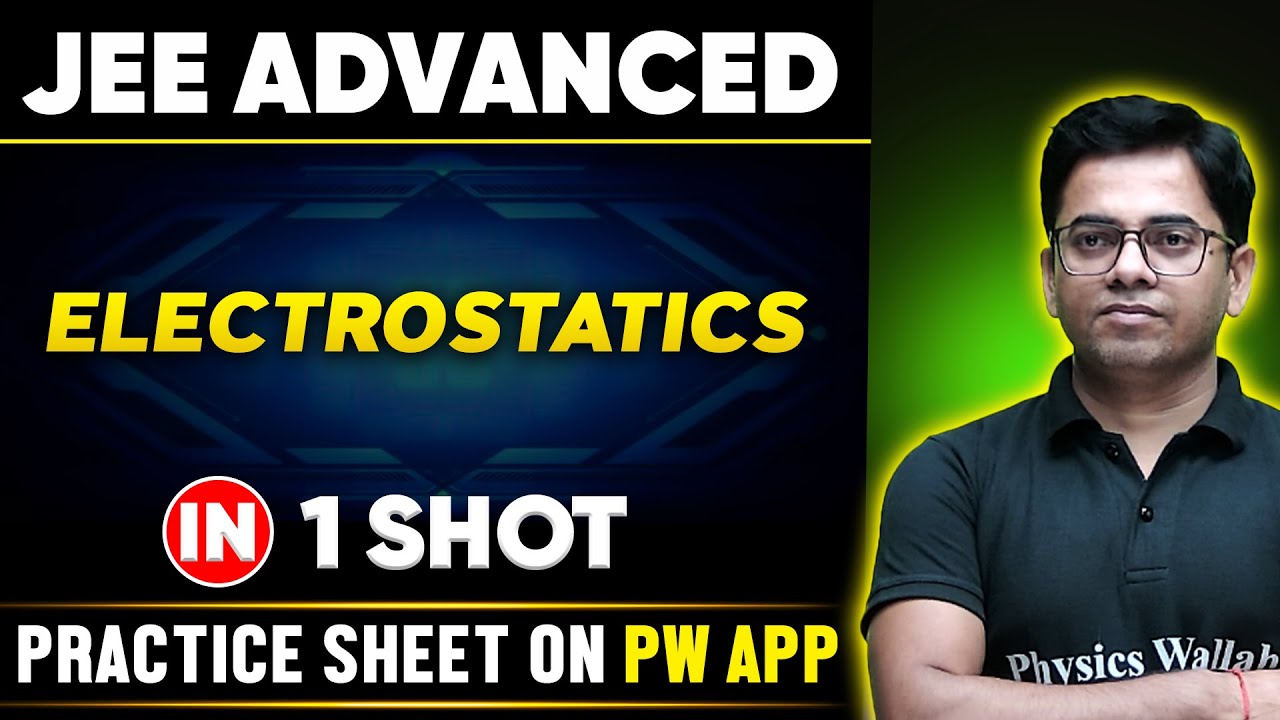 ELECTROSTATICS  in One Shot | JEE ADVANCED 💪 | Basics to PYQs 🔥