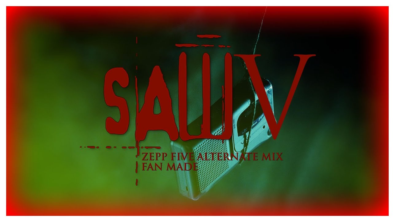 SAW V - Zepp Five (EPIC ALTERNATE MIX) | The Final Choice