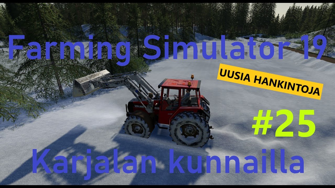 Farming Simulator 19 Suomi - Karjala #25 - Uusia hankintoja ja kevään odotusta