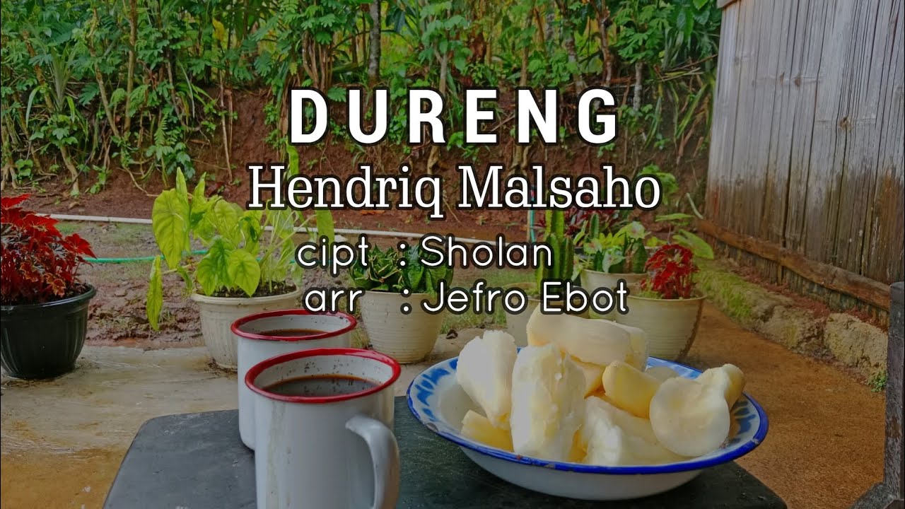DURENG - Hendriq Malsaho, cipt : Sholan, arr : Jefro Ebot