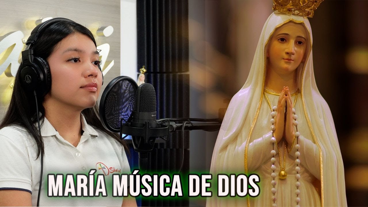 María música de Dios -CANTO MARIANO