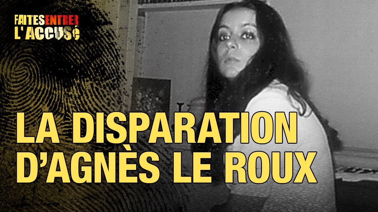 Faites entrer l'accus&eacute; - La disparition d'Agn&egrave;s Le Roux - S4