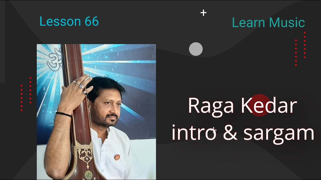 Lesson 66 | Raga Kedar Intro & Sargam | Learn Music