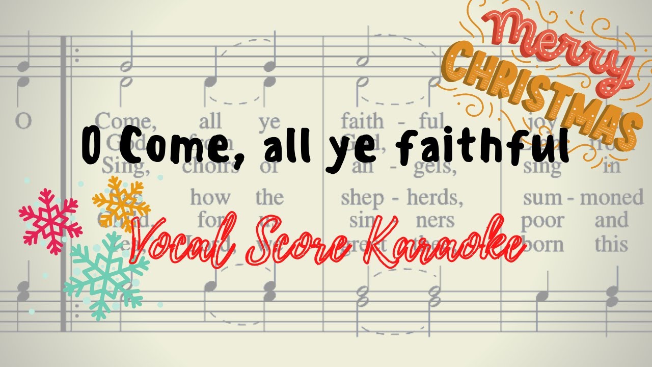 O Come, all ye faithful - Adeste fideles Vocal Score / Karaoke