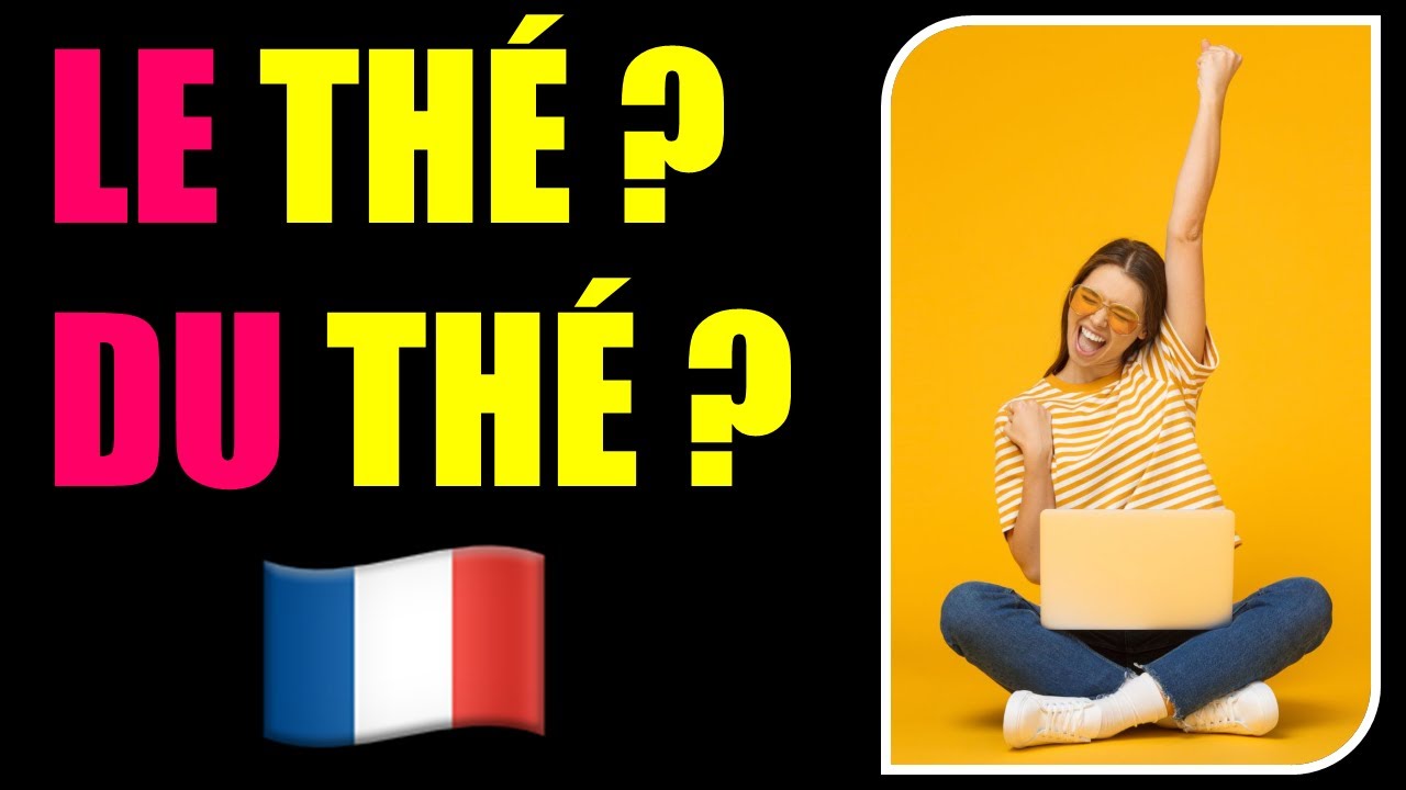 DU THÉ ou LE THÉ? : como usar o partitivo em Francês