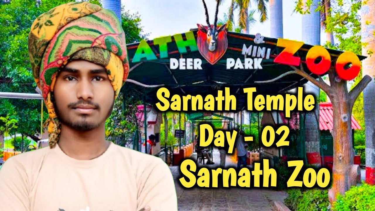 Sarnath Temple Day - 02 ,Sarnath Zoo 😍
