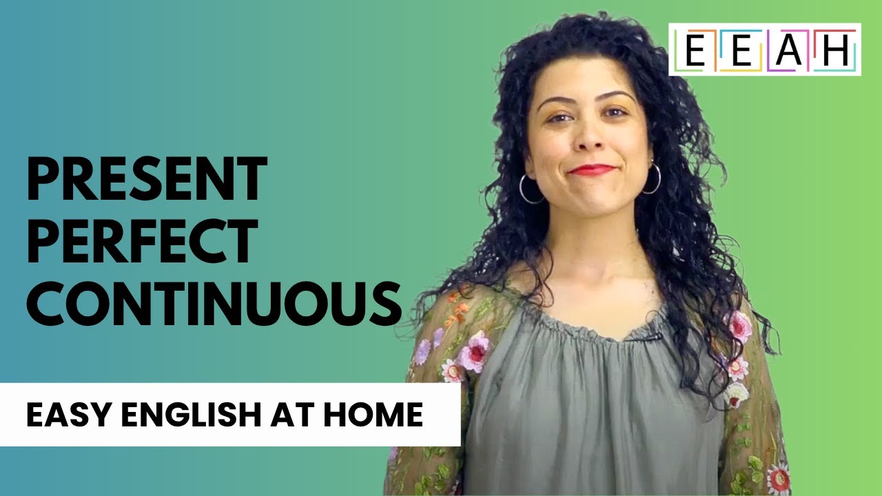 Intermediate English #6: Present Perfect Continuous | Easy English at Home
