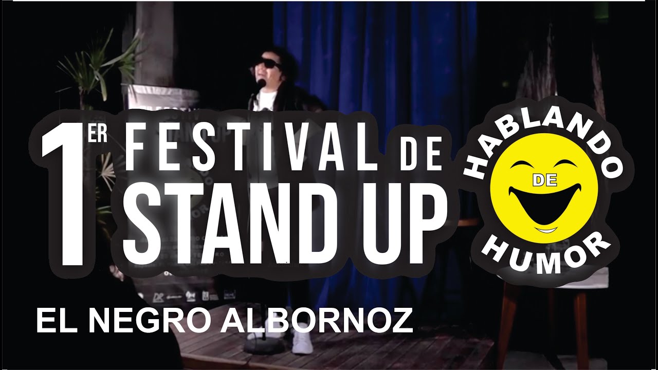 El Negro Albornoz - 1er Festival de Stand Up Hablando de Humor - Octubre 2022