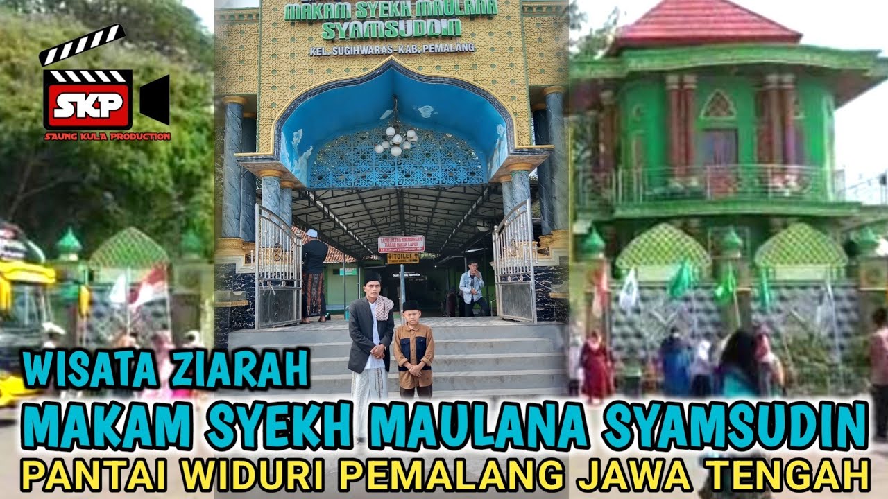 WISATA ZIARAH MAKAM SYEKH MAULANA SYAMSUDDIN - KI JOGO SEGORO PANTAI WIDURI PEMALANG JATENG