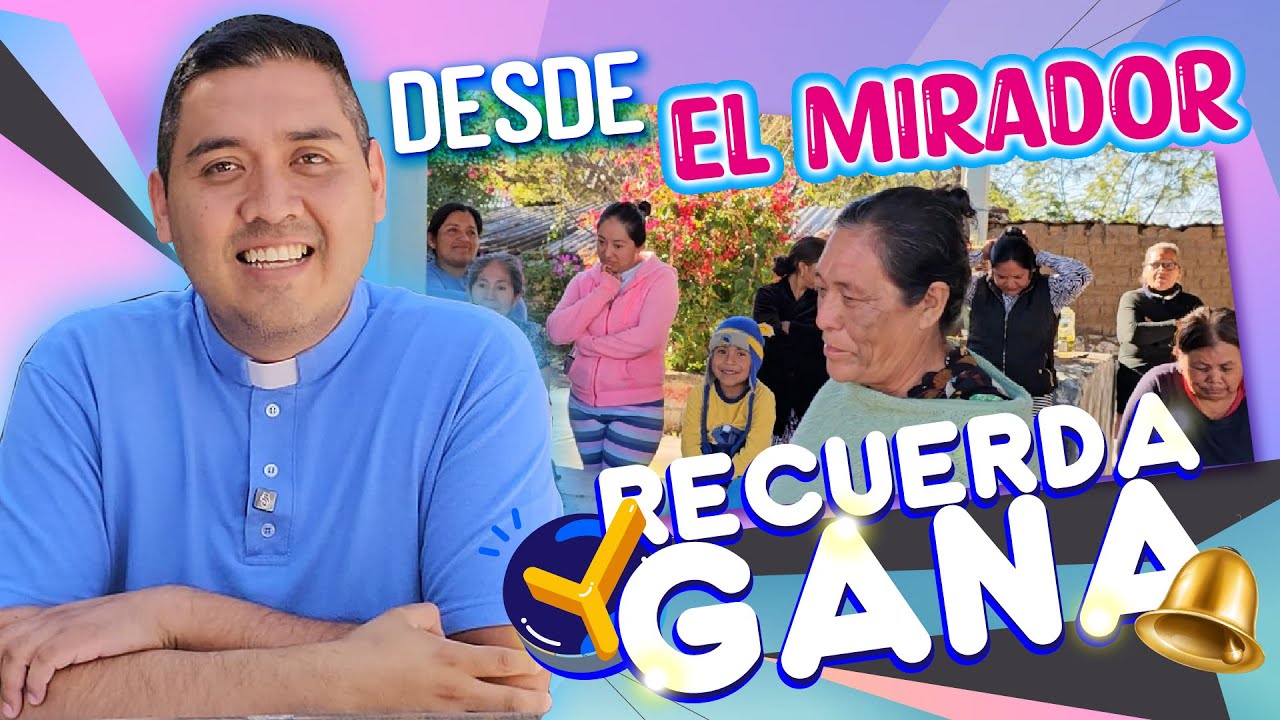 Recuerda y Gana 🎉 desde el Mirador 🙋‍♀️ | Padre José Antonio Román Bahena