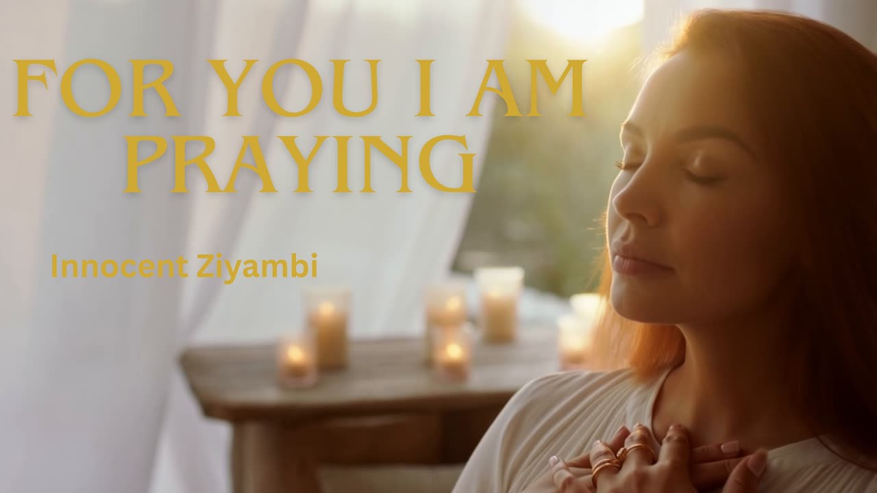 For you I am praying