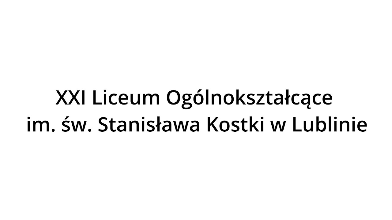 XXI Liceum Ogólnokształcące im. św. Stanisława Kostki w Lublinie - Część oficjalna