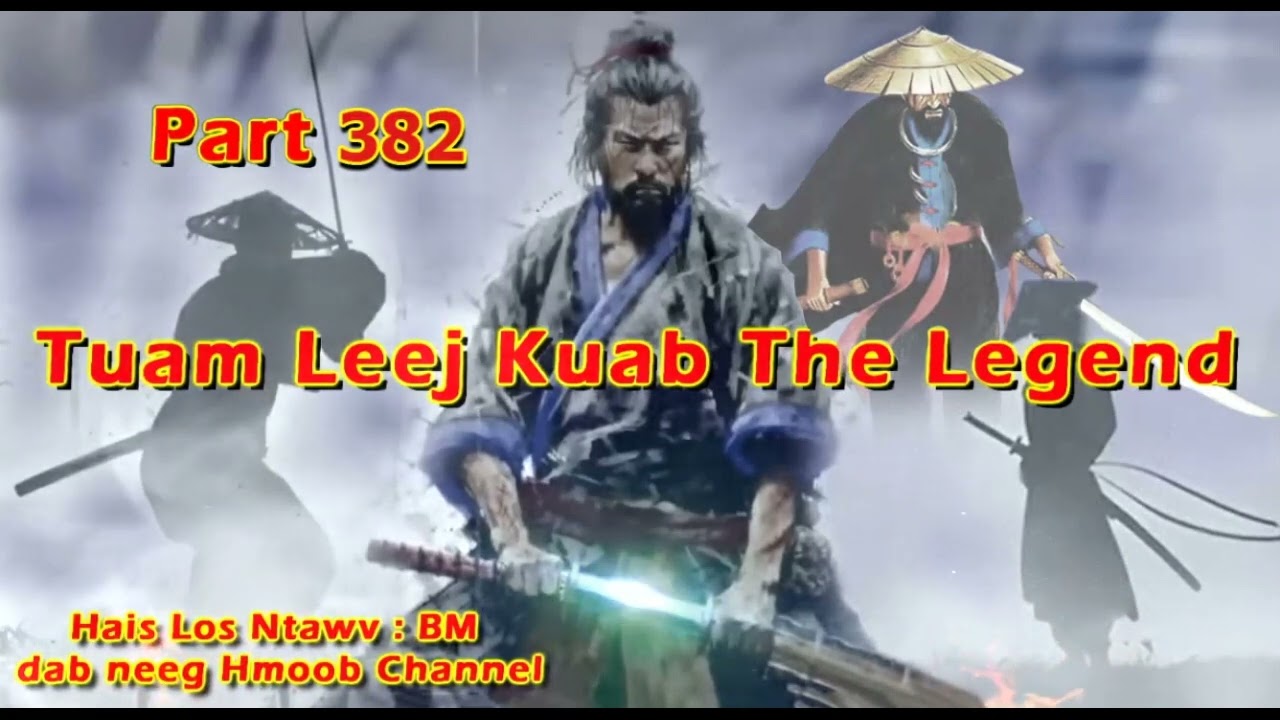 Tuam Leej Kuab The Hmong Shaman Warrior (Part 382) 18/8/2023