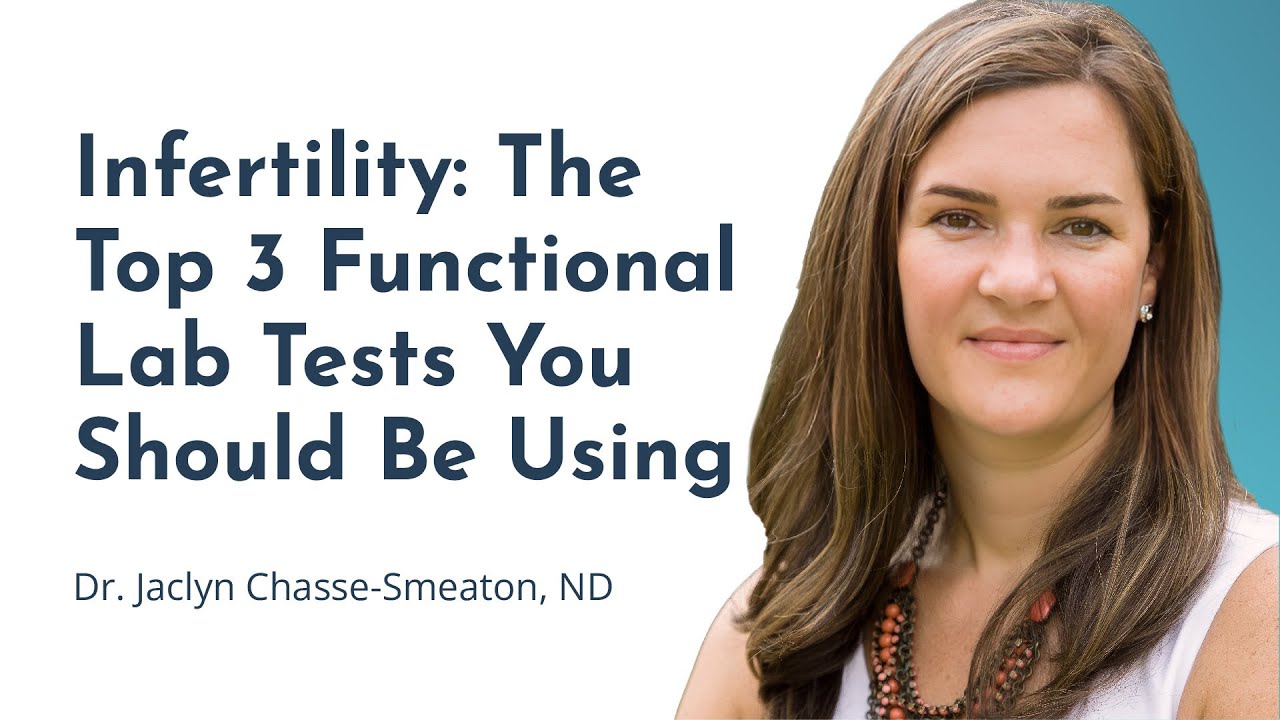 Infertility: The Top 3 Functional Lab Tests You Should Be Using