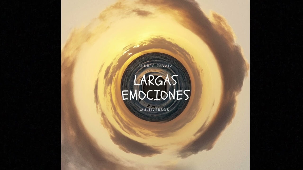 Andres Zavala - LARGAS EMOCIONES