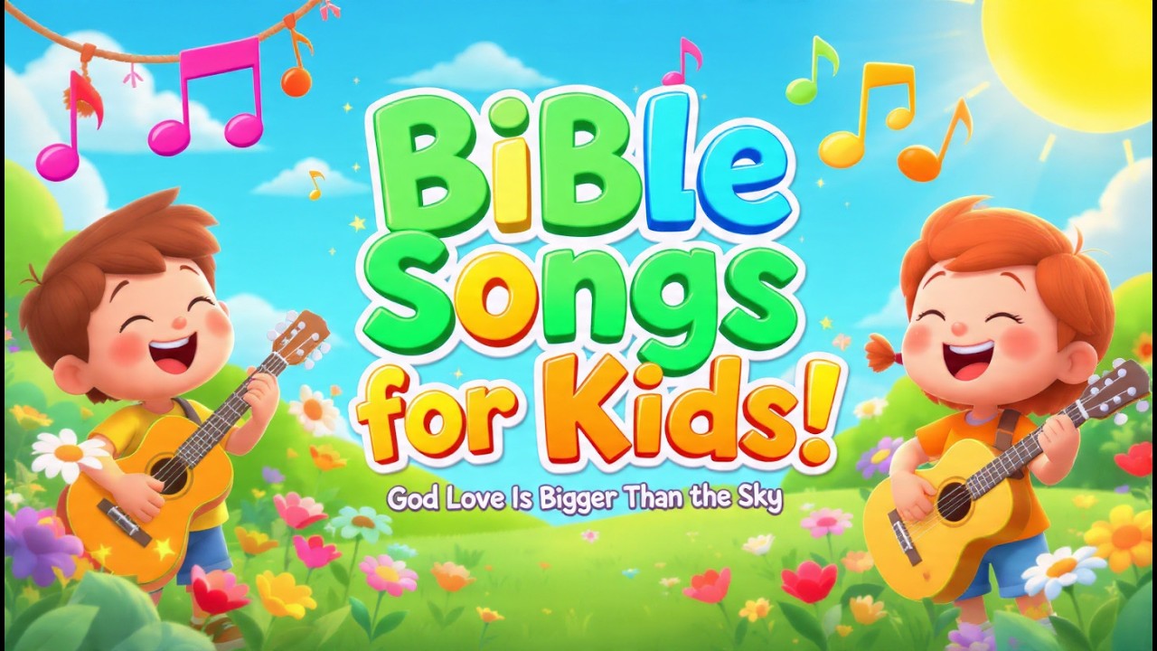Bible Songs for Kids | God’s Love Is Bigger Than the Sky! | Joyful Christian Worship