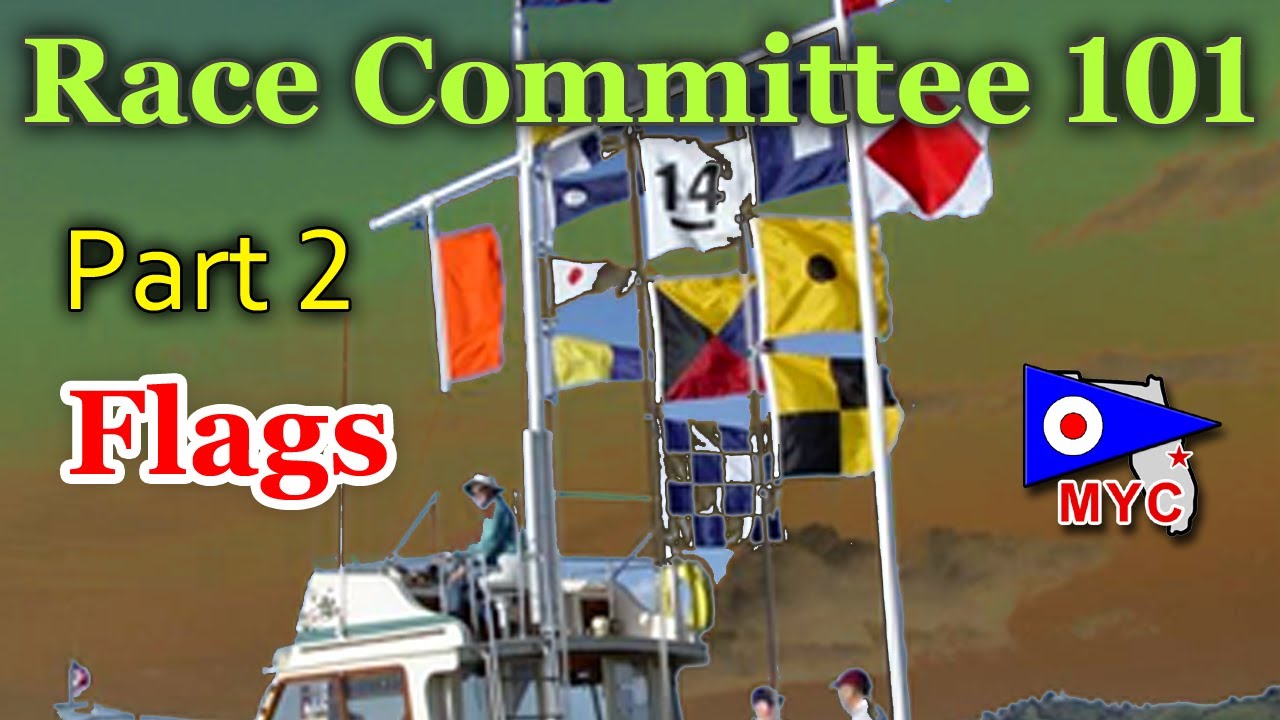 Learning Sailboat Racing with Race Committee 101 - Part 2 Flags