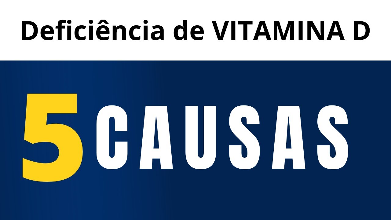5 Causas de Deficiência de Vitamina D