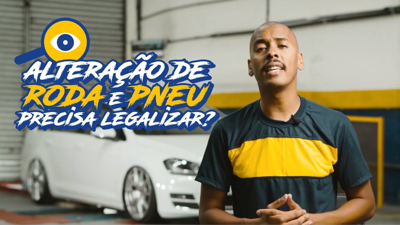 Altera&ccedil;&atilde;o de roda e pneu precisa regularizar?