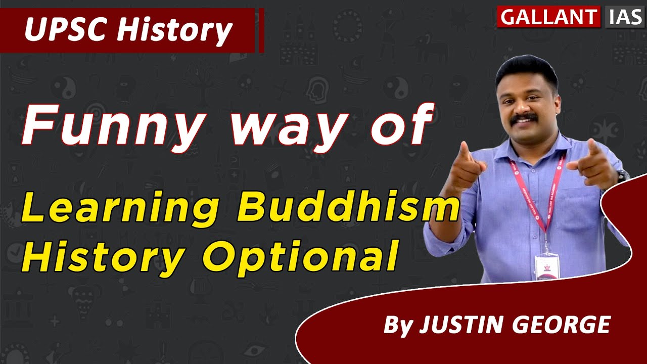 Funny way of Learning Buddhism | History Optional | By Justin George | Gallant IAS