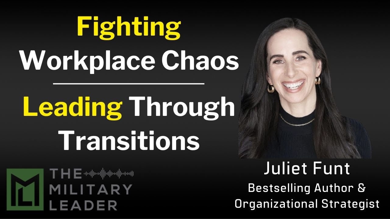 Fighting Workplace Chaos and Leading Through Transitions | Juliet Funt