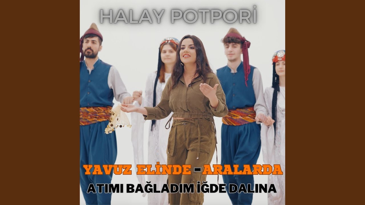 Yavuz Elinde / Aralarda / Atımı Bağladım İğde Dalına (Halay Potpori)