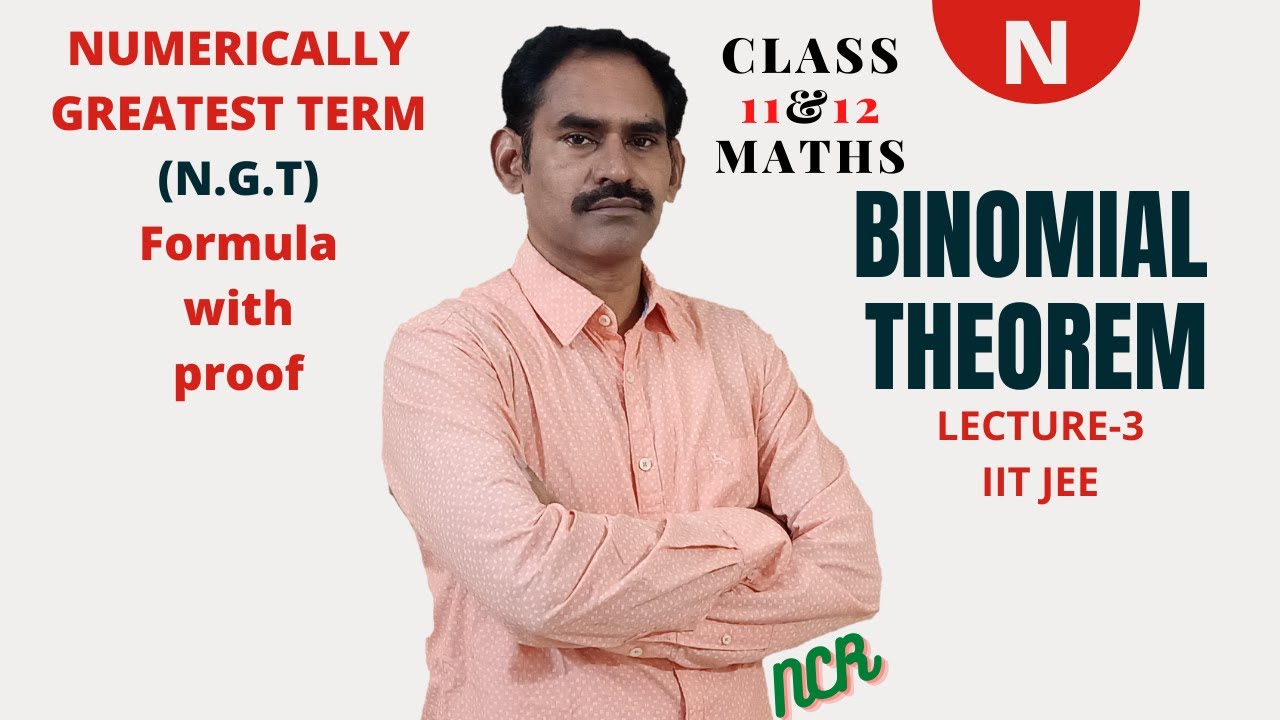 NUMERICALLY GREATEST TERM | BINOMIAL THEOREM | L - 3 | IIT JEE | NCR