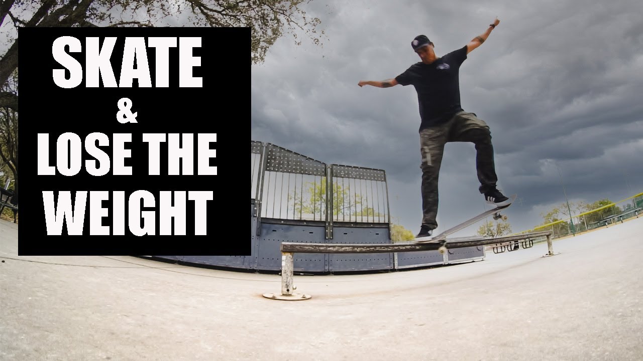 WEIGHT LOSS AND SKATEBOARDING