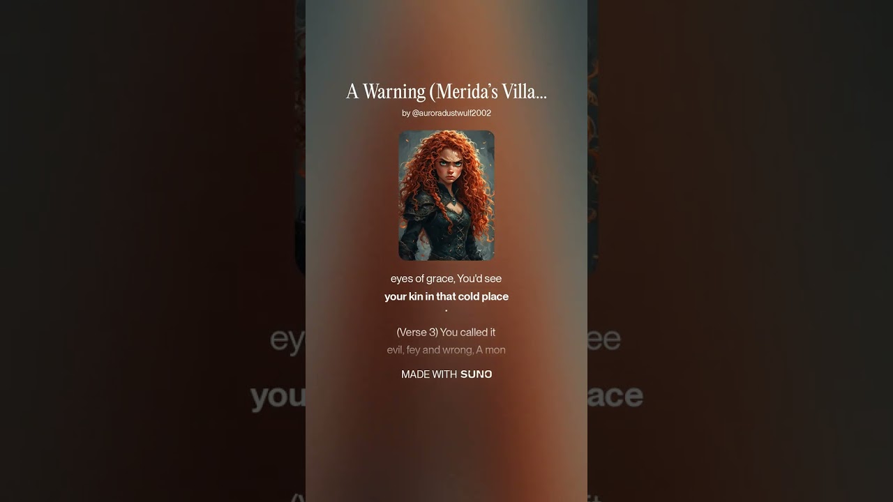 A Warning (Merida’s Villain Song)