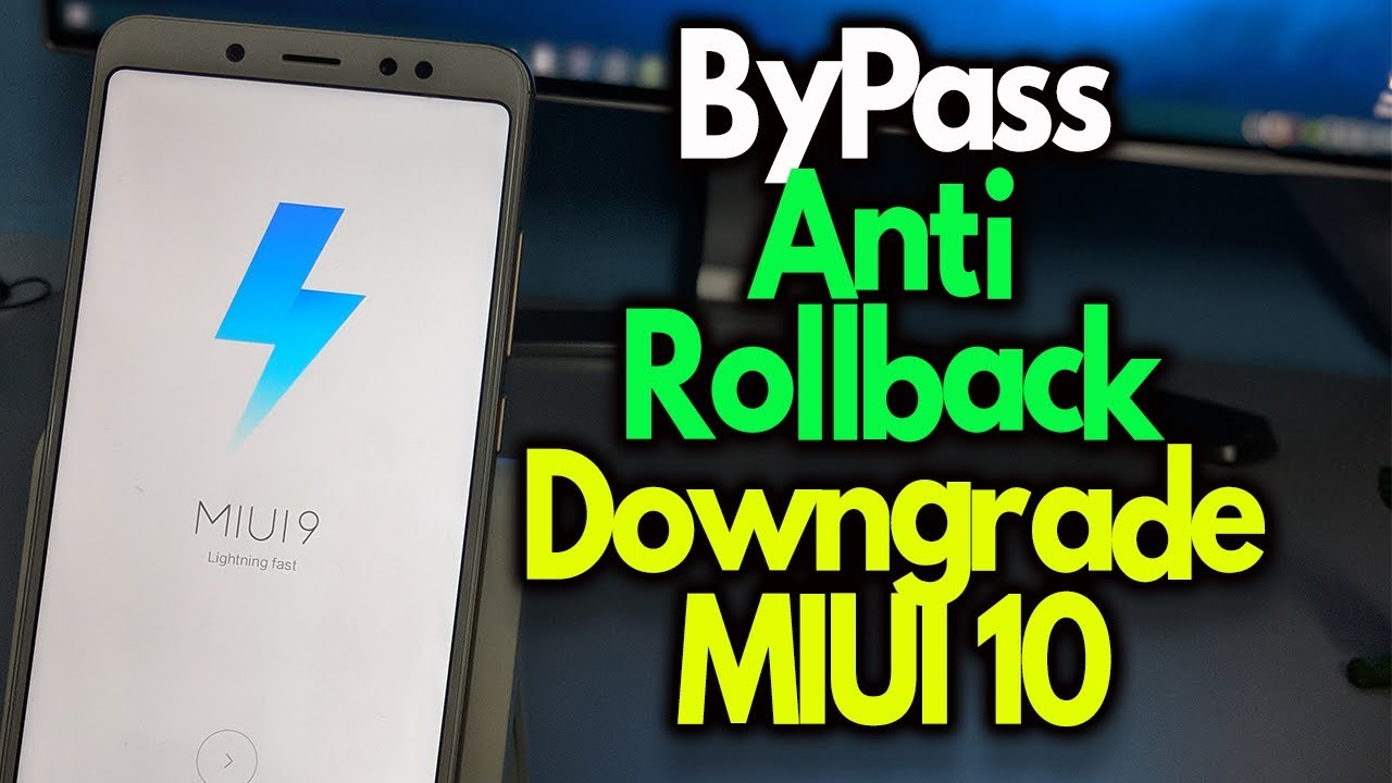 By PASS ANTI ROLL BACK MIUI 10  Downgrade MIUI 10 Redmi note 5 pro