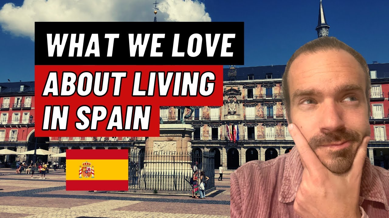 8 Things We Love About Living in Spain 🇪🇸
