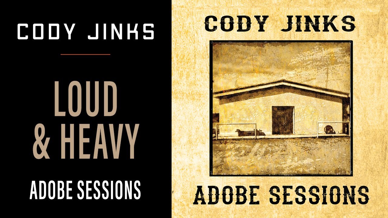 Cody Jinks - Loud & Heavy (Adobe Sessions)