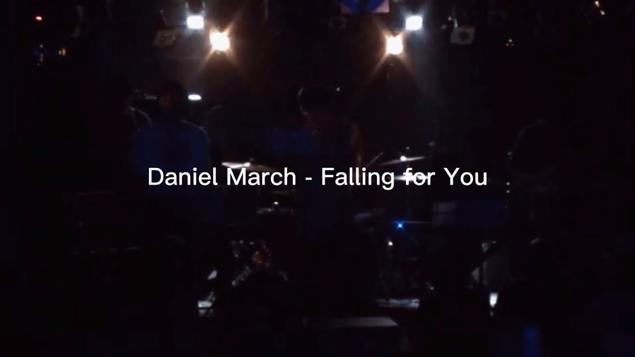 Daniel March - Falling for You（Cover）