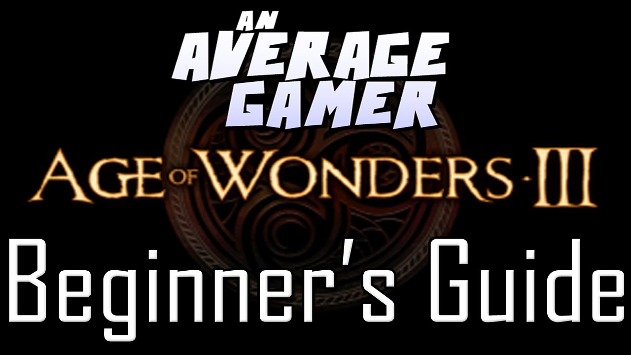 Age of Wonders 3: Quick Beginner's Guide